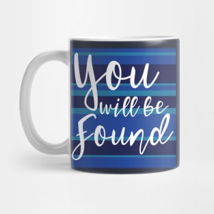 You Will be Found Mug